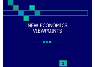 NEW ECONOMICS
  VIEWPOINTS




           1
 