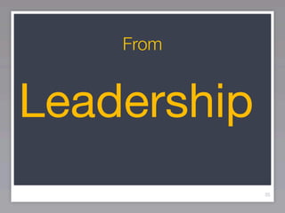 From


Leadership
             35
 