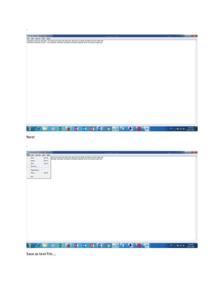 .
Next
.
Save as textfile….
 