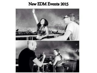 New EDM Events 2015
 