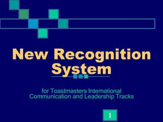 New Recognition System for Toastmasters International Communication and Leadership Tracks 