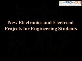 New Electronics and Electrical
Projects for Engineering Students
 