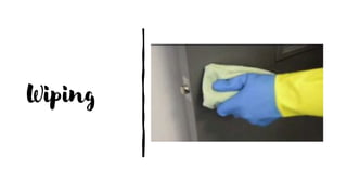 Wiping
 