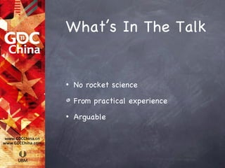What’s In The Talk


•   No rocket science

    From practical experience
•   Arguable
 