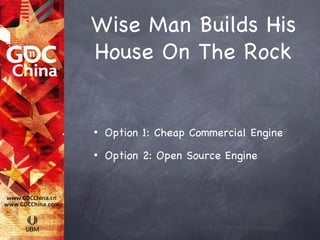 Wise Man Builds His
House On The Rock


•   Option 1: Cheap Commercial Engine
•   Option 2: Open Source Engine
 
