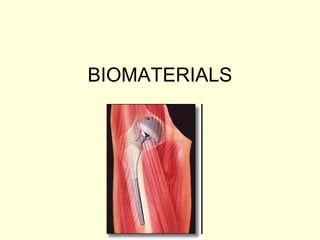 BIOMATERIALS 
 