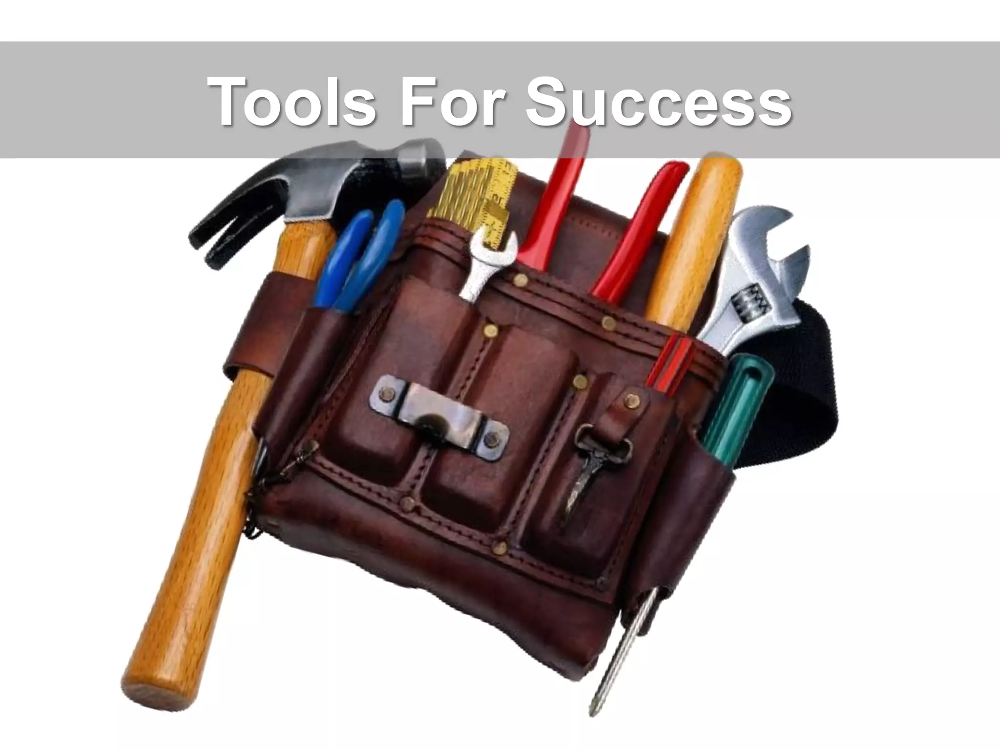 Tools For Success
 