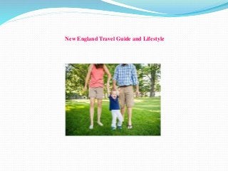 New England Travel Guide and Lifestyle
 
