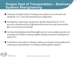 Dept of Energy – Bonneville Power AdministrationENSOFTEK has always been commended on our excellent work at DoE – BPAQuality of Product or Service :Rating: 5 - Outstanding