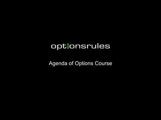 Agenda of Options Course 