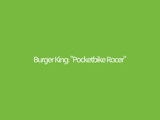 Burger King: "Pocketbike Racer"
 