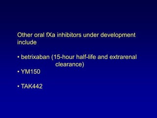 Dabigatranetexilate in ACSDabigatranetexilate has also been evaluated in the phase II RE-DEEM study in ACS to determine whether it reduces the risk of recurrent ischemia when given in conjunction with antiplatelet drugs