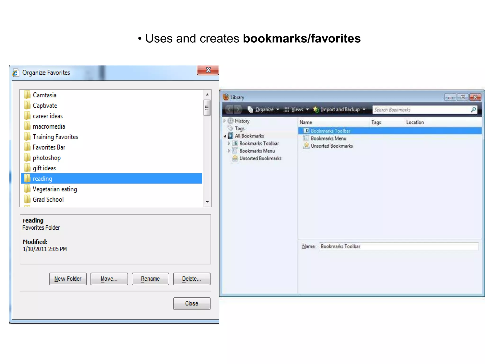 • Uses and creates bookmarks/favorites
 