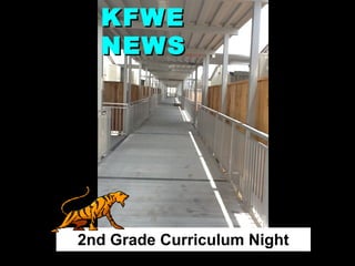 KFWE
  NEWS




2nd Grade Curriculum Night
 