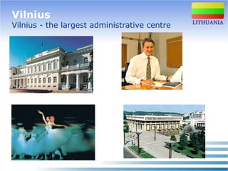 Vilnius
Vilnius - the largest administrative centre
 