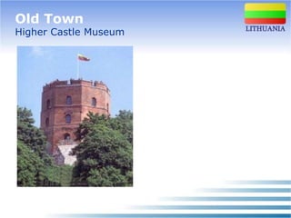 Old Town
Higher Castle Museum
 