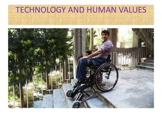 TECHNOLOGY AND HUMAN VALUES
 