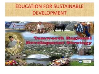 EDUCATION FOR SUSTAINABLE
DEVELOPMENT
 