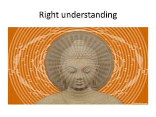 Right understanding
 