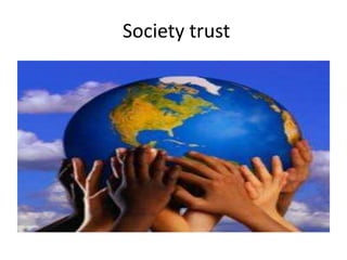 Society trust
 