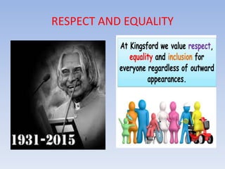 RESPECT AND EQUALITY
 