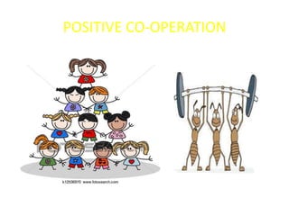 POSITIVE CO-OPERATION
 