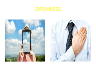 OPENNESS
 