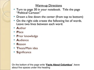 [object Object],[object Object],[object Object],[object Object],[object Object],[object Object],[object Object],[object Object],[object Object],[object Object],[object Object],On the bottom of the page write “ Facts About Columbus ”, leave about five spaces under this heading 