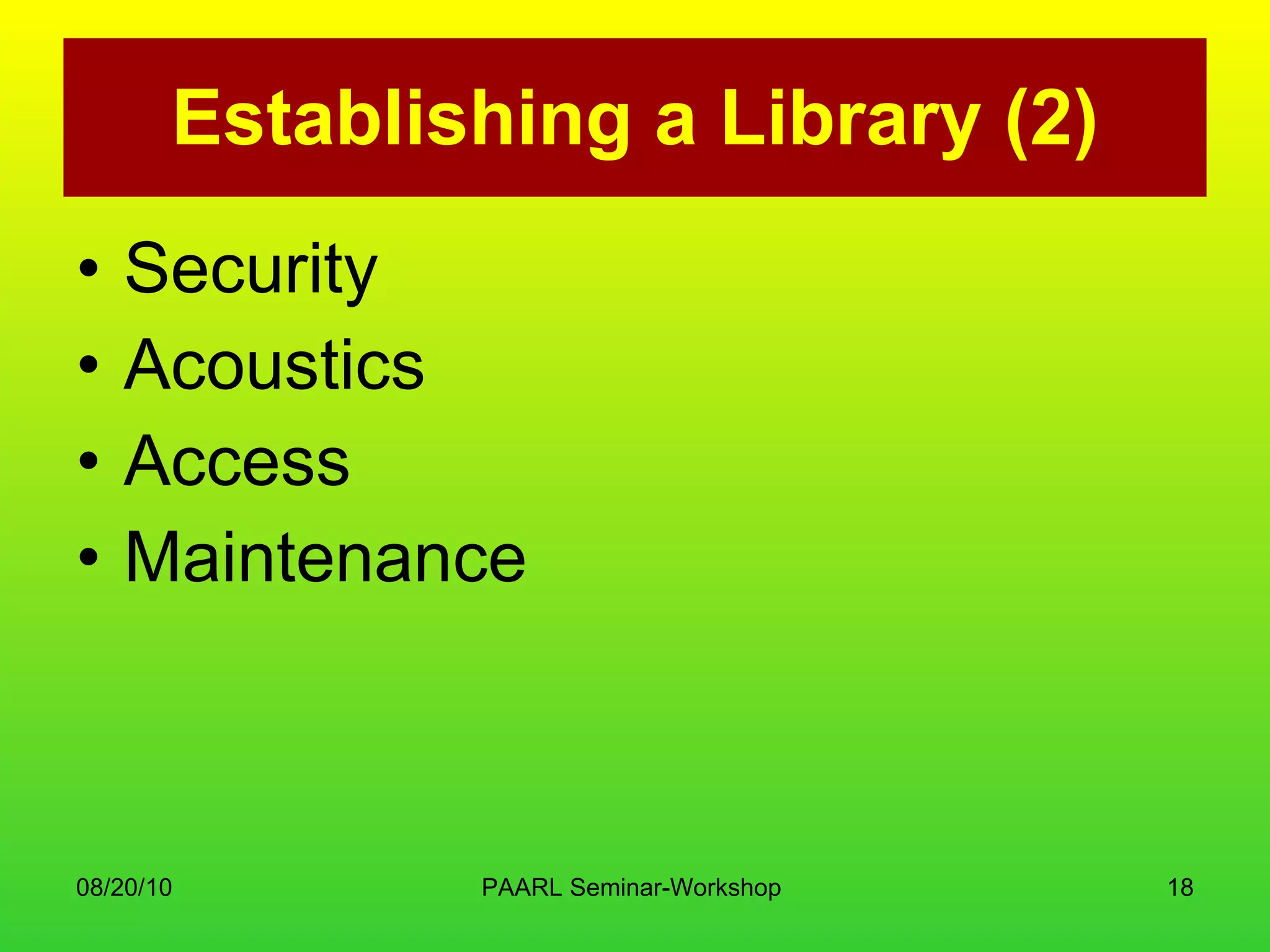 Establishing a Library (2) Security Acoustics Access Maintenance 