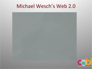 Michael Wesch’s Web 2.0 