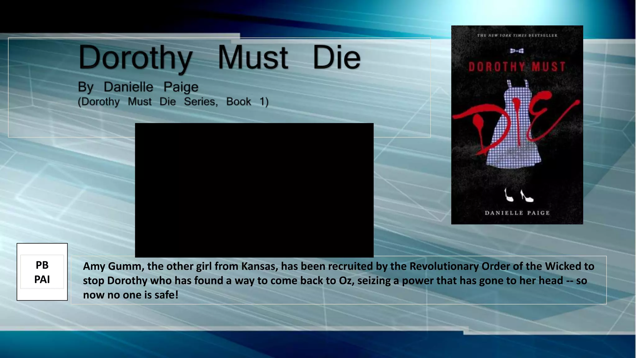 Amy Gumm, the other girl from Kansas, has been recruited by the Revolutionary Order of the Wicked to
stop Dorothy who has found a way to come back to Oz, seizing a power that has gone to her head -- so
now no one is safe!
PB
PAI
 
