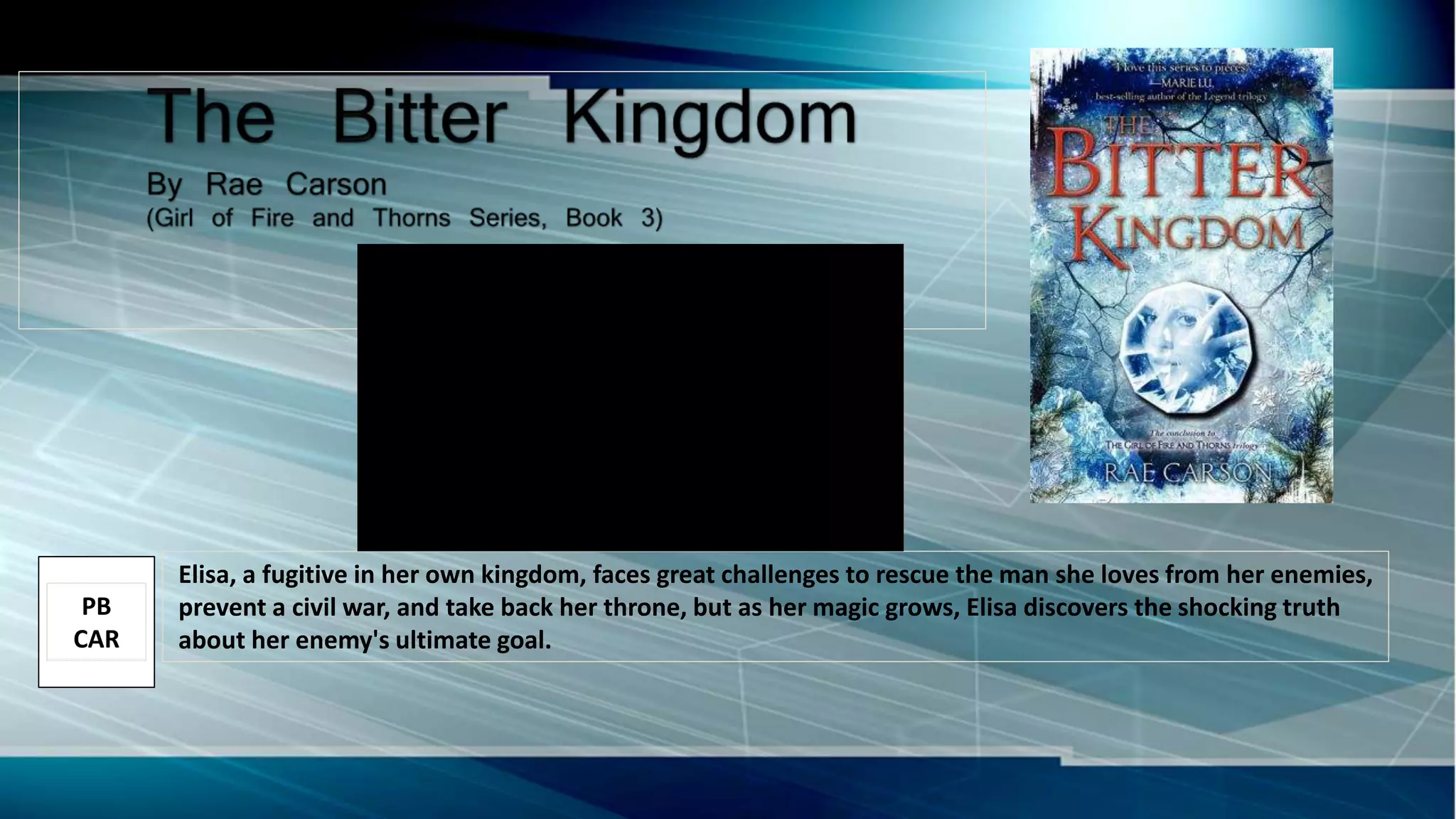 Elisa, a fugitive in her own kingdom, faces great challenges to rescue the man she loves from her enemies,
prevent a civil war, and take back her throne, but as her magic grows, Elisa discovers the shocking truth
about her enemy's ultimate goal.
PB
CAR
 