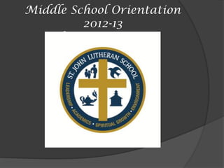 Middle School Orientation
         2012-13
     WELCOME! 
 