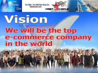 We will be the top e-commerce company in the world Vision 