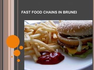 FAST FOOD CHAINS IN BRUNEI 