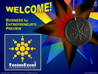 B USINESS for  E NTREPRENEUR’S  P REVIEW WELCOME! 