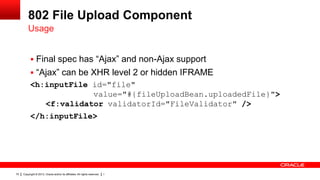 Copyright © 2013, Oracle and/or its affiliates. All rights reserved. I70
 Final spec has “Ajax” and non-Ajax support
 “A...