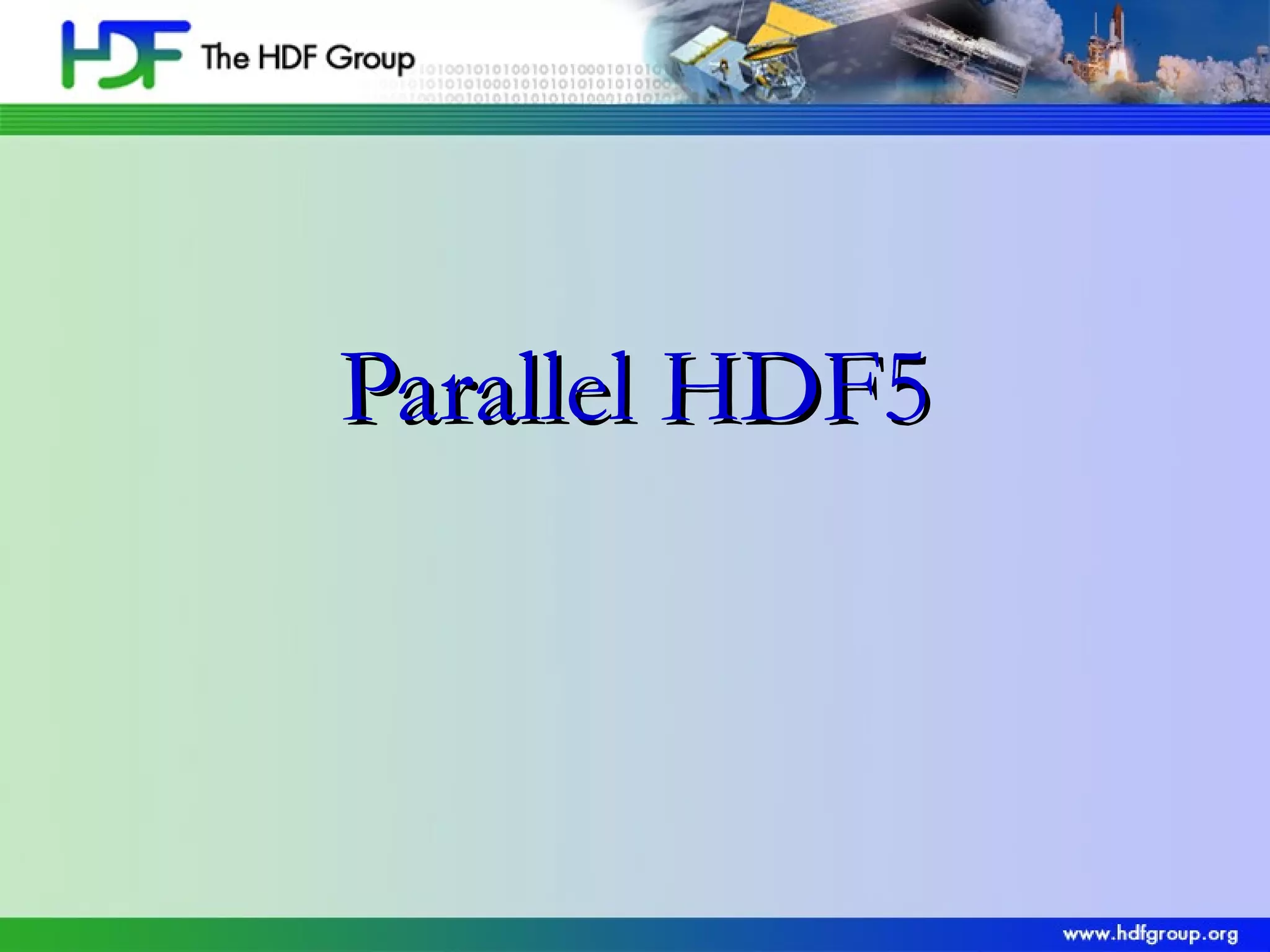 Parallel HDF5

 