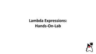 Lambda Expressions:
Hands-On-Lab
 
