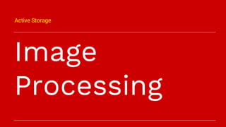 Image
Processing
Active Storage
 