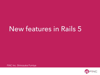 New features in Rails 5
 