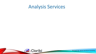 Analysis Services
Microsoft SQL Server and Azure Consulting
 