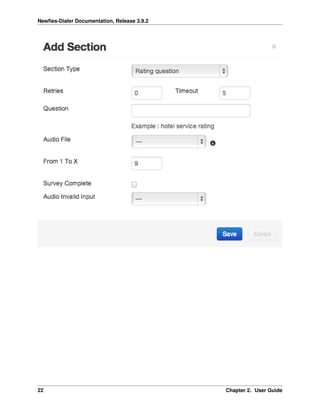 Newﬁes-Dialer Documentation, Release 3.9.2
22 Chapter 2. User Guide
 