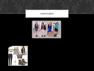 COSTUMES
 