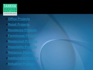 Office Projects
Retail Projects
Residence Projects
Farmhouse Projects
Restaurant Projects
Hospitality Projects
Religious Projects
Institutional Projects
Industrial Projects
 