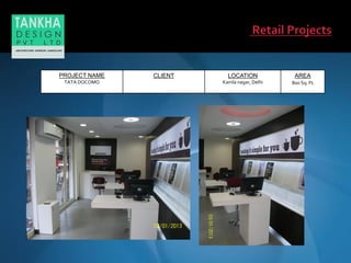 PROJECT NAME
TATA DOCOMO
CLIENT LOCATION
Kamla nagar, Delhi
AREA
800 Sq. Ft.
 