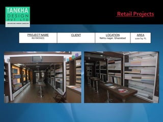 PROJECT NAME
RAYMONDS
CLIENT LOCATION
Nehru nagar, Ghaziabad
AREA
1200 Sq. Ft.
 