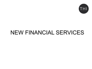 NEW FINANCIAL SERVICES
 