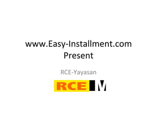 www.Easy-Installment.com Present RCE-Yayasan M 