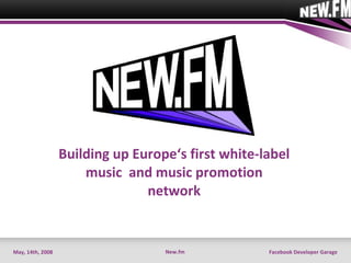 Building up Europe‘s first white-label music  and music promotion network New.fm 